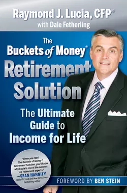 The Buckets of Money Retirement Solution. The Ultimate Guide to Income for Life, Ben Stein