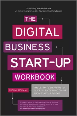 The Digital Business Start-Up Workbook. The Ultimate Step-by-Step Guide to Succeeding Online from Start-up to Exit, Cheryl Rickman