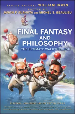 Final Fantasy and Philosophy. The Ultimate Walkthrough, William Irwin