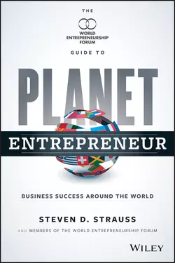 Planet Entrepreneur. The World Entrepreneurship Forum′s Guide to Business Success Around the World, Colin Jones