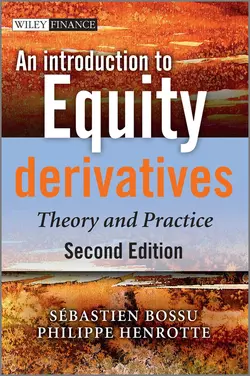 An Introduction to Equity Derivatives. Theory and Practice, Sebastien Bossu