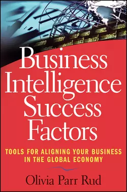 Business Intelligence Success Factors. Tools for Aligning Your Business in the Global Economy, Olivia Rud