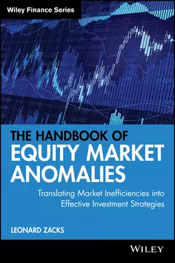 The Handbook of Equity Market Anomalies. Translating Market Inefficiencies into Effective Investment Strategies, Leonard Zacks