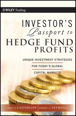 Investor′s Passport to Hedge Fund Profits. Unique Investment Strategies for Today′s Global Capital Markets, Sean Casterline