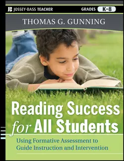 Reading Success for All Students. Using Formative Assessment to Guide Instruction and Intervention, Thomas Gunning