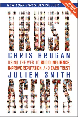 Trust Agents. Using the Web to Build Influence, Improve Reputation, and Earn Trust, Chris Brogan