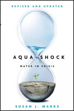 Aqua Shock, Revised and Updated. Water in Crisis, Susan Marks