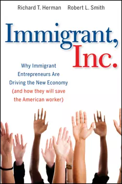 Immigrant, Inc. Why Immigrant Entrepreneurs Are Driving the New Economy (and how they will save the American worker), Richard Herman