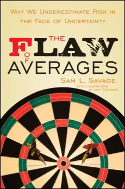 The Flaw of Averages. Why We Underestimate Risk in the Face of Uncertainty, Jeff Danziger