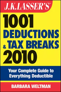 J.K. Lasser′s 1001 Deductions and Tax Breaks 2010. Your Complete Guide to Everything Deductible, Barbara Weltman