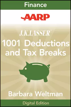 AARP J.K. Lasser′s 1001 Deductions and Tax Breaks 2011. Your Complete Guide to Everything Deductible, Barbara Weltman