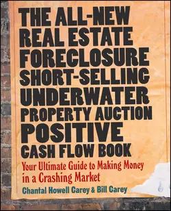 The All-New Real Estate Foreclosure, Short-Selling, Underwater, Property Auction, Positive Cash Flow Book. Your Ultimate Guide to Making Money in a Crashing Market, Bill Carey