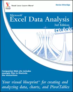 Excel Data Analysis. Your visual blueprint for creating and analyzing data, charts and PivotTables, Denise Etheridge