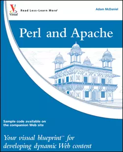 Perl and Apache. Your visual blueprint for developing dynamic Web content Adam McDaniel