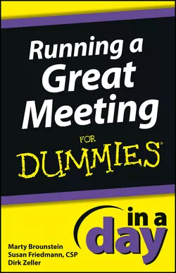 Running a Great Meeting In a Day For Dummies Dirk Zeller и Susan Friedmann