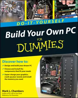 Build Your Own PC Do-It-Yourself For Dummies, Mark Chambers