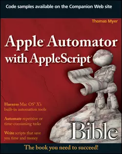 Apple Automator with AppleScript Bible Thomas Myer