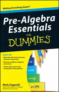 Pre-Algebra Essentials For Dummies, Mark Zegarelli