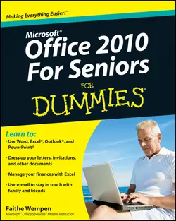 Office 2010 For Seniors For Dummies Faithe Wempen