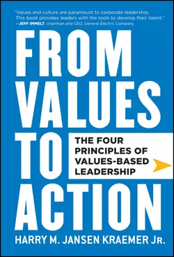 From Values to Action: The Four Principles of Values-Based Leadership, Harry Kraemer