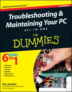 Troubleshooting and Maintaining Your PC All-in-One For Dummies Dan Gookin