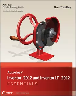 Autodesk Inventor 2012 and Inventor LT 2012 Essentials, Thom Tremblay