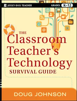 The Classroom Teacher′s Technology Survival Guide, Doug Johnson