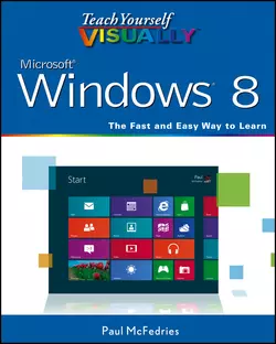 Teach Yourself VISUALLY Windows 8, Paul McFedries