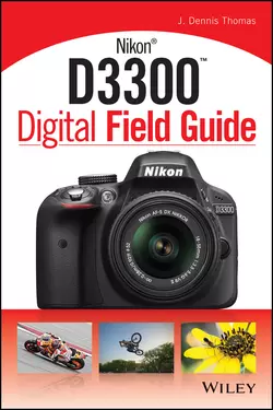 Nikon D3300 Digital Field Guide, J. Thomas