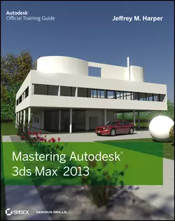 Mastering Autodesk 3ds Max 2013, Jeffrey Harper