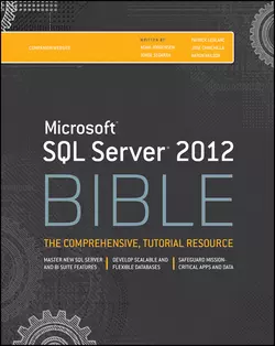 Microsoft SQL Server 2012 Bible, Patrick LeBlanc