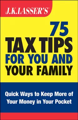 J.K. Lasser′s 75 Tax Tips for You and Your Family, Barbara Weltman