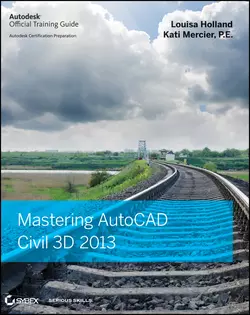 Mastering AutoCAD Civil 3D 2013, Louisa Holland