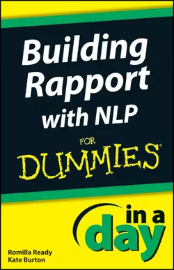 Building Rapport with NLP In A Day For Dummies, Kate Burton