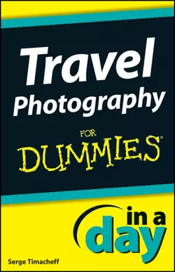 Travel Photography In A Day For Dummies Serge Timacheff