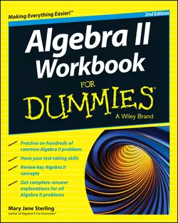 Algebra II Workbook For Dummies, Mary Jane Sterling