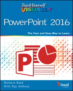 Teach Yourself VISUALLY PowerPoint 2016 Barbara Boyd и Ray Anthony