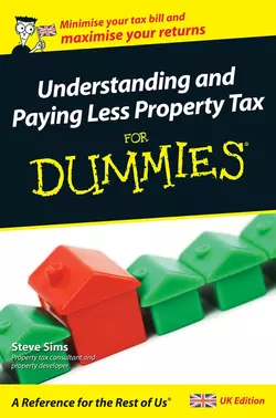 Understanding and Paying Less Property Tax For Dummies, Steve Sims