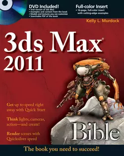 3ds Max 2011 Bible, Kelly Murdock