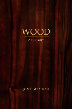 Wood. A History, Joachim Radkau