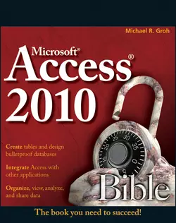 Access 2010 Bible, Michael Groh