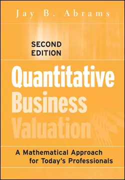 Quantitative Business Valuation. A Mathematical Approach for Today′s Professionals, Jay Abrams