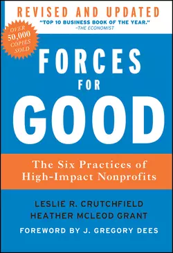 Forces for Good. The Six Practices of High-Impact Nonprofits Leslie Crutchfield и Heather Grant