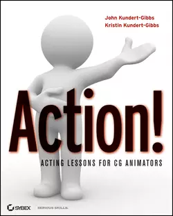 Action!. Acting Lessons for CG Animators, John Kundert-Gibbs