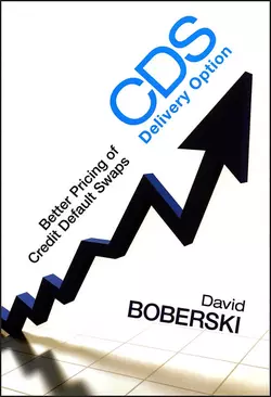 CDS Delivery Option. Better Pricing of Credit Default Swaps, David Boberski