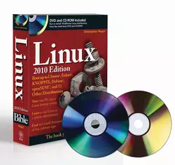 Linux Bible 2010 Edition. Boot Up to Ubuntu, Fedora, KNOPPIX, Debian, openSUSE, and 13 Other Distributions, Christopher Negus