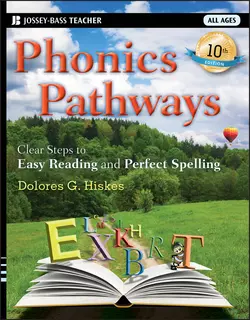 Phonics Pathways. Clear Steps to Easy Reading and Perfect Spelling, Dolores Hiskes