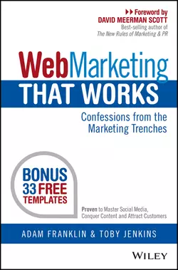 Web Marketing That Works. Confessions from the Marketing Trenches, Adam Franklin