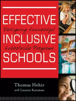 Effective Inclusive Schools. Designing Successful Schoolwide Programs, Thomas Hehir