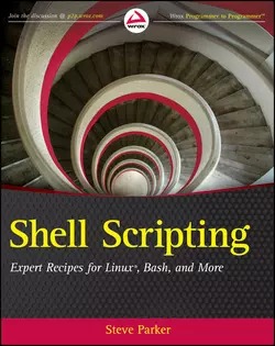 Shell Scripting. Expert Recipes for Linux, Bash and more, Steve Parker